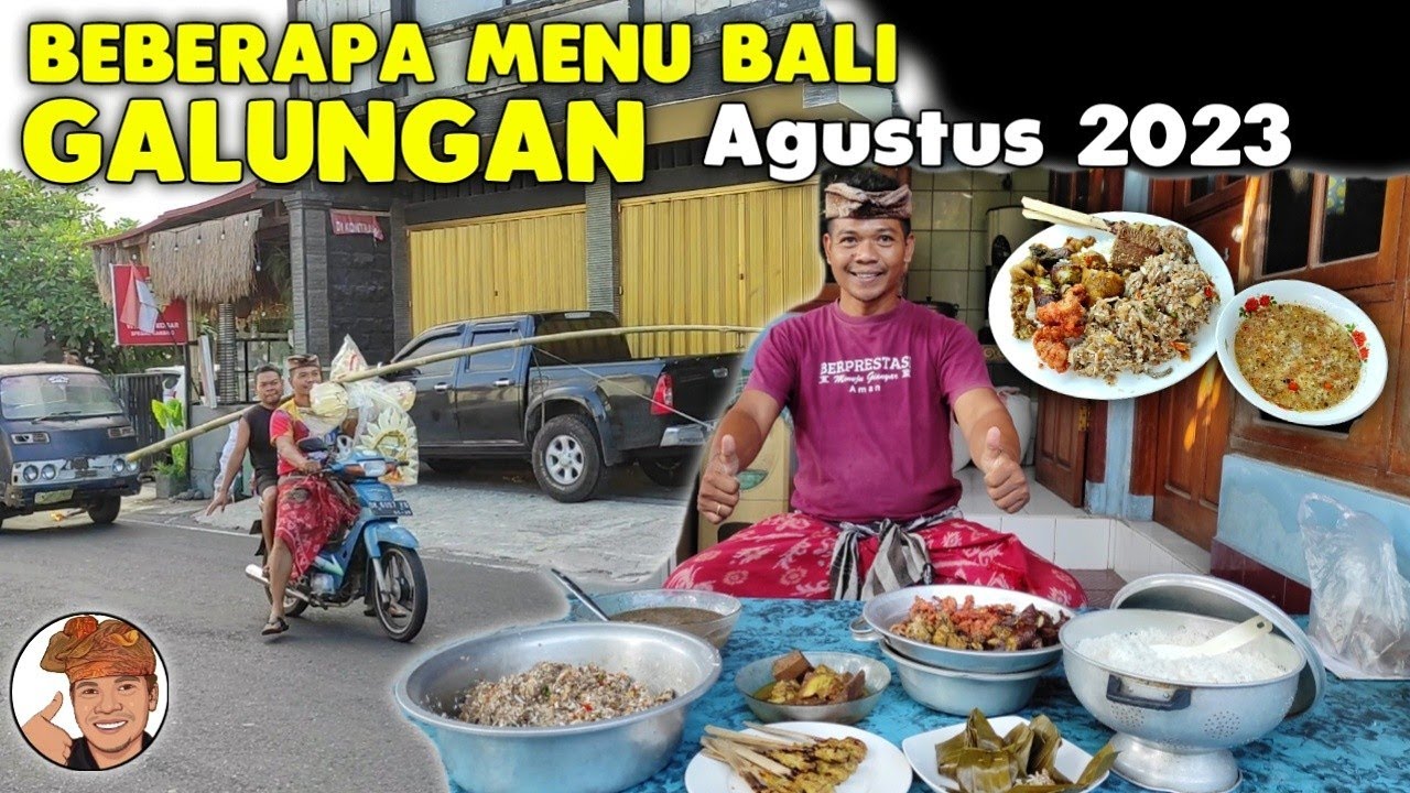 BERBAGAI MASAKAN BALI YANG PASTI UENAK -  HARI RAYA GALUNGAN AGUSTUS 2023