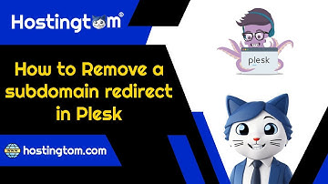 How to Remove a subdomain redirect in Plesk - Hostingtom