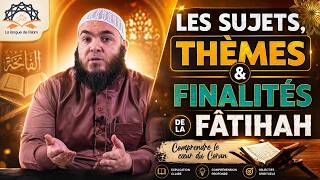 Les Sujets, Thèmes &amp; Finalités De La Fâtihah