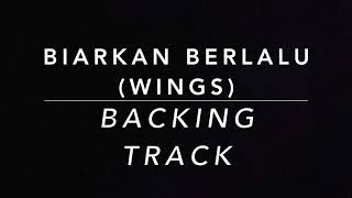 Video thumbnail of "Biarkan Berlalu (Wings) - Backing Track"