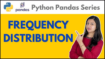 Frequency Distribution: Pandas in Python Tutorial