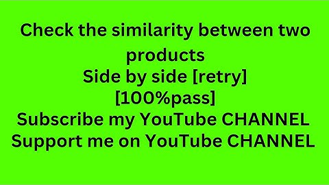 Check the similarity between two products side by side retry 100% pass
