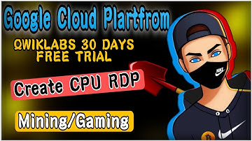 How to create Google cloud RDP | Qwiklabs 30 days free trial | God Miner