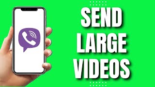 How To Send Large Videos On Viber Quick & Way