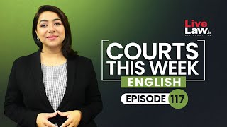 Courts This Week- A Weekly Round Of Important Legal Developments In The Country [Episode-117] screenshot 5