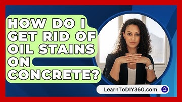 How Do I Get Rid of Oil Stains on Concrete? - LearnToDIY360.com
