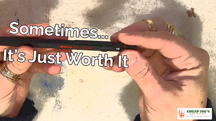 Cheap Joe's 2 Minute Art Tips - Sometimes...It’s Just Worth It