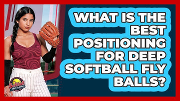 What Is The Best Positioning For Deep Softball Fly Balls? - Softball Basics and Beyond