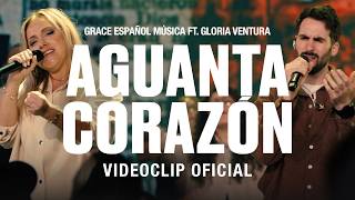 Grace Español Música - Aguanta Corazón ft. Gloria Ventura (Video Oficial)