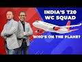 Indias t20 squad whos on the plane ft simon doull  harsha bhogle