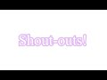 Shout outs (150 sub special)
