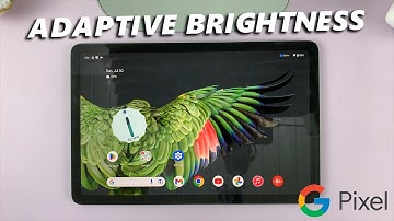 How To Enable / Disable Automatic Screen Brightness On Google Pixel Tablet