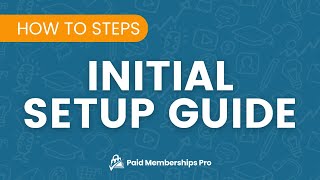 Complete Initial Set Up of Paid Memberships Pro