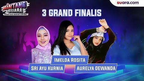 3 Finalis Bintang Suara yang Lolos ke Babak Grand Final!