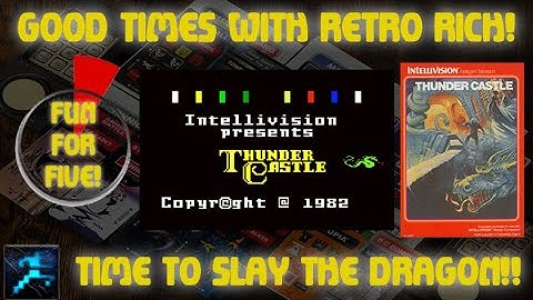 Intellivision: Thunder Castle! - Fun For Five! Good Times With Retro Rich Ep. 165