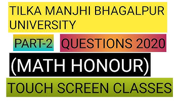 TILKA MANJHI BHAGALPUR UNIVERSITY PART-2 PAPER-4 (MATH HONOUR) QUESTIONS 2020