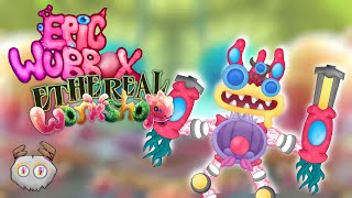 Epic Wubbox on Ethereal Workshop! My Singing Monsters Fanmade