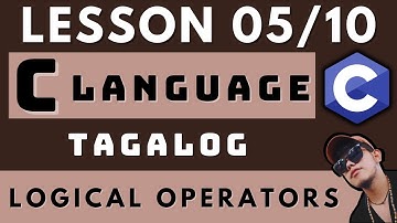 C PROGRAMMING LANGUAGE - LESSON 5 | LOGICAL OPERATORS | CODING AND PROGRAMMING TAGALOG
