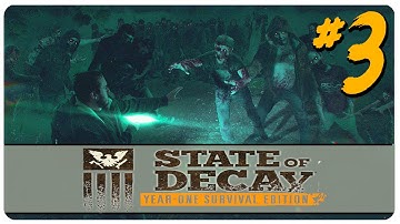 State of Decay: YOSE - Part 3 | Fear the Feral | Let