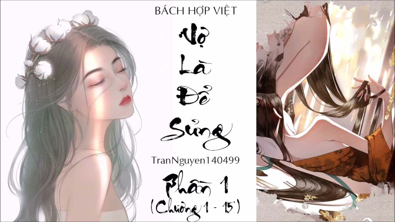 [BHTT] - [FANFIC]- [NGẮN] VỢ LÀ PHẢI SỦNG - PHẦN 1 (chương 1-15)