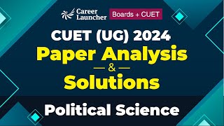 CUET 2024 - Political Science | Complete Paper Solution | Career Launcher