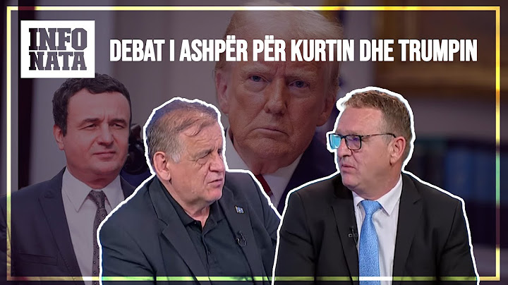 INFO NATA: DEBAT I ASHPËR PËR KURTIN DHE TRUMPIN – NEXHMEDIN SPAHIU & ARTAN NIMANI