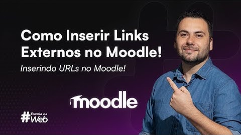 Como Inserir Links Externos no Moodle! Inserindo URLs no Moodle