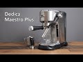 Delonghi dedica maestro plus full review in basic and advanced mode