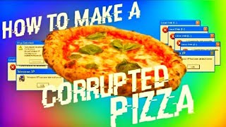 How to make a Corrupted Pizza - Recipe