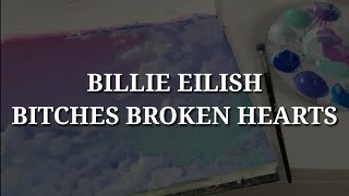 Billie Eilish - Bitches Broken Hearts (Lyrics)