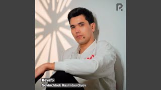 Bevafo - Sevinchbek Raximberdiyev