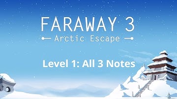 Faraway 3: Arctic Escape Walkthrough Level 1 [ All 3 Notes Found]