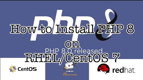 How to Install PHP 8 on RHEL/Centos 7