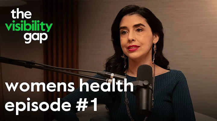 Unpacking the women’s health gap​: The Visibility Gap S2E1