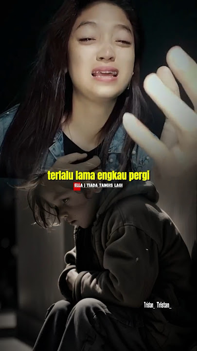 Ella - Tiada Tangis Lagi | kini ku terbuang 😔 #ella #tristanarya