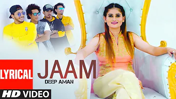 Jaam (Full Lyrical Song) Deep Aman | Jassi X | Arjan Virk | Latest Punjabi Songs 2019