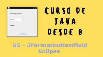 65. JFormattedTextField | Interfaz gráfica Eclipse | Curso de Java desde cero