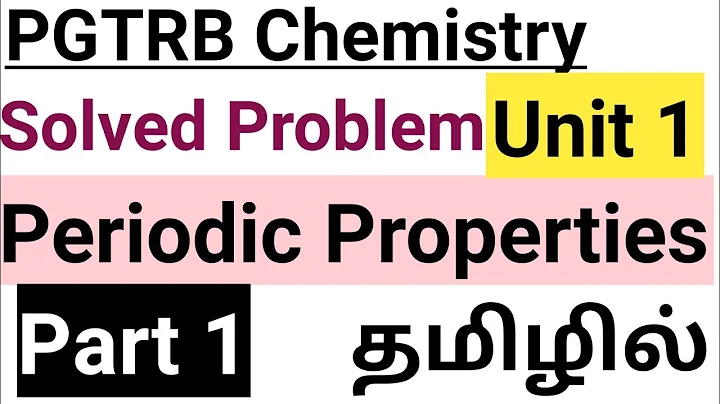PGTRB Chemistry Unit 1 | Periodic Properties Solved Problem - Video 1 in Tamil