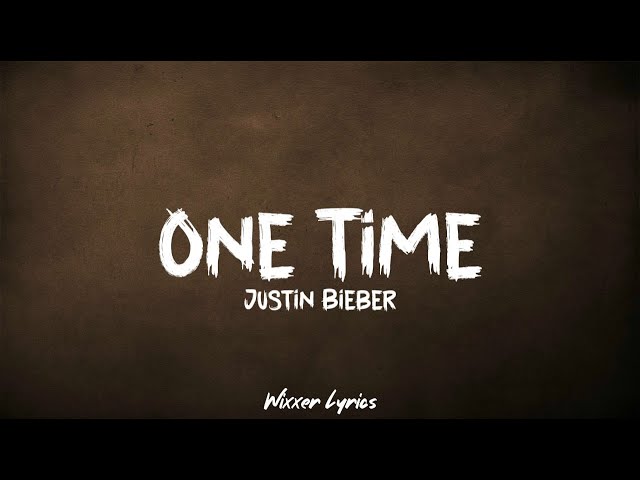 Justin Bieber – One Time (Lyrics) class=