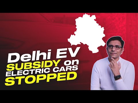 Delhi Government Stops Subsidies on Electric Cars under EV Policy  ➡ JustEV