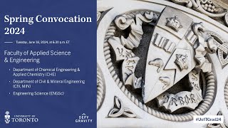 Faculty of Applied Science & Engineering (CHE, CIV, MIN, ENGSCI) Spring 2024 Convocation