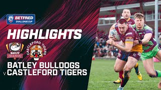 Highlights | Batley Bulldogs v Castleford Tigers | 2024 Betfred Challenge Cup, Round 6