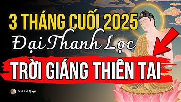 90 Ngày Trời Giáng Thiên Tai, Cuộc Đại Thanh Lọc Cuối Cùng Trong Năm 2025 | Cư Sĩ Ánh Nguyệt