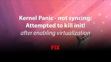 UBUNTU FIX:  Kernel Panic - not syncing: Attempted to kill init! after enabling virtualization