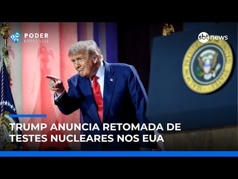 Video trump-anuncia-retomada-de-testes-nucleares-nos-eua-poder-expresso