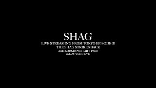 SHAG / THE CAGE from LIVE STREAMING FROM TOKYO