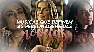 MÚSICAS QUE DEFINEM AS PERSONAGENS DAS NOVELAS #2