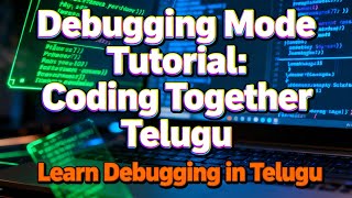 Let's Discuss about Python Debugging mode by using For and While loop   #codetogethertelugu