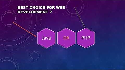 Which is the Best Choice For Web Development Java or PHP? Java Vs PHP