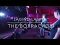 “Laging Lasing” The Borrachos